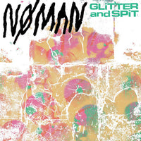 NØ MAN - Glitter And Spit 12" LP