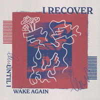 I RECOVER - Until I Wake Again 12" EP (2nd pressing)