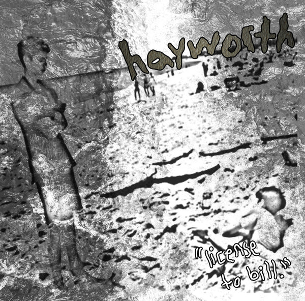 HAYWORTH - License To Bill Tape