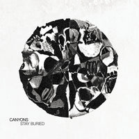 CANYONS - Stay Buried 12" LP