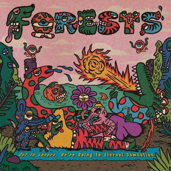FORESTS - Get In Losers, We're Going To Eternal Damnation 12" LP