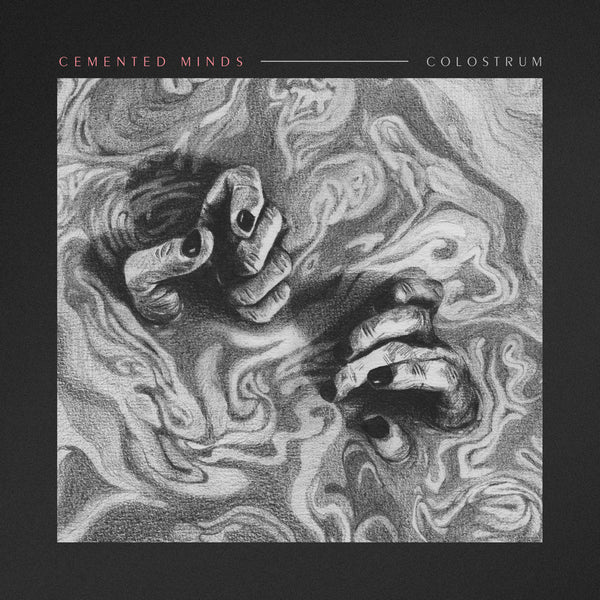 CEMENTED MINDS - Colostrum 10" EP