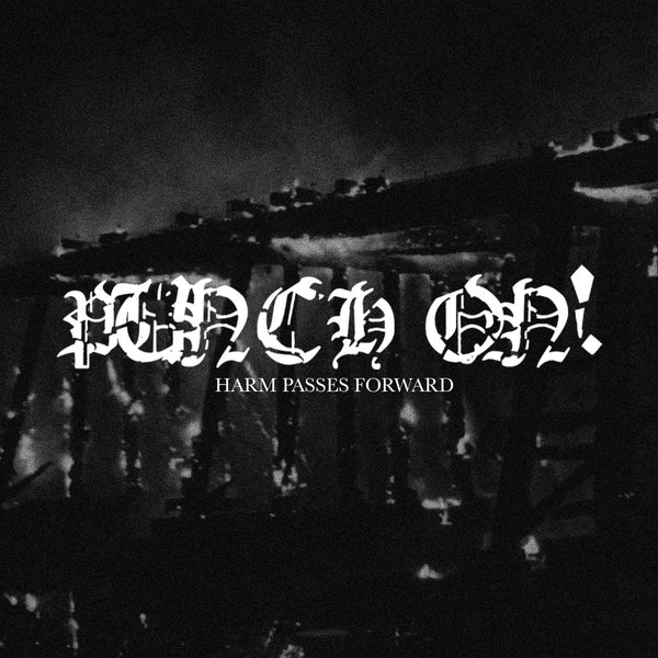 PUNCH ON! - Harm Passes Forward 12" EP