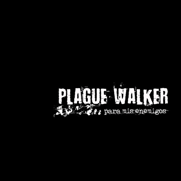 PLAGUE WALKER - Para Mis Enemigos 12" LP